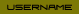 username